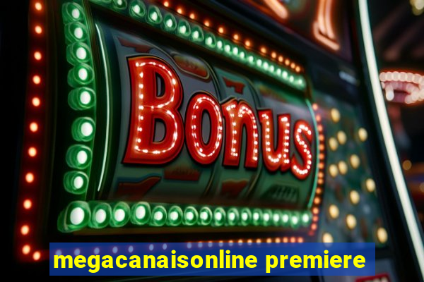 megacanaisonline premiere